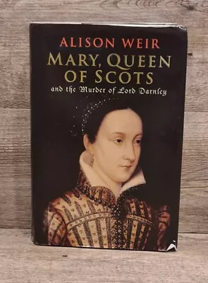 Mary Queen Of Scots - And The Murder Of Lord Darnley ; Alison Weir - Hardcover • £13.02