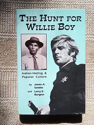 The Hunt For Willie Boy : Indian-Hating And Popular Culture By Larry E. Burgess • $15