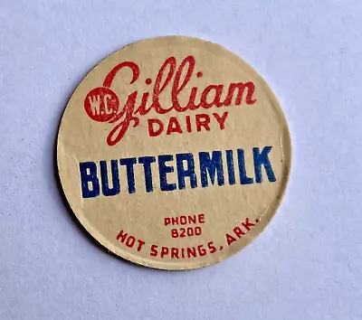 Vintage Milk Bottle Cap W C GILLIAM DAIRY Buttermilk Hot Springs Arkansas Unused • $3