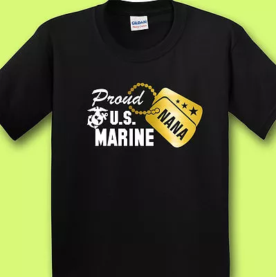 Proud Marine Nana Black T-shirt Tee Design W/ Metallic Gold Military Dog Tag • $13.95