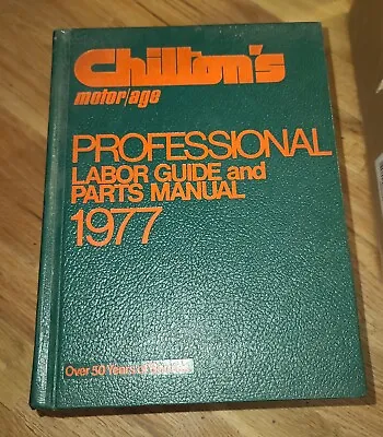 Chilton’s Motor Age Professional Labor Guide Parts Manual 1970 - 1977 Book 6506 • $10.95