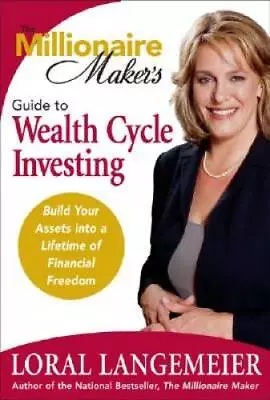 The Millionaire Maker's Guide To Wealth Cycle Investing: Build Your Asset - GOOD • $5.14