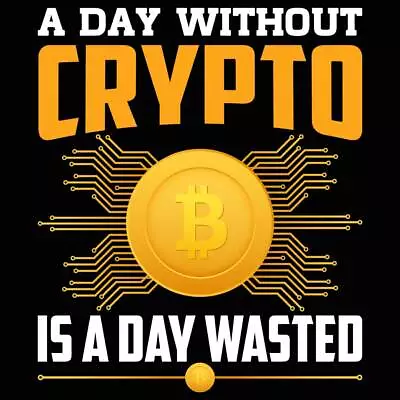 A Day Without Crypto Is A Day Wasted Bitcoin Mens Funny T-Shirt T Shirt Tshirts • $23.75