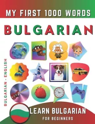 Learn Bulgarian For Beginners My First 1000 Words Bilingual Bulgarian - Engli... • £17.33