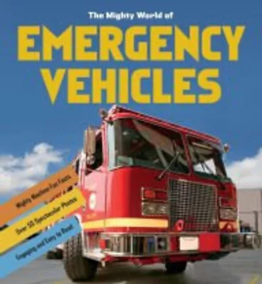 The Mighty World Of Emergency Vehicles Hardcover Fog City • $7.09