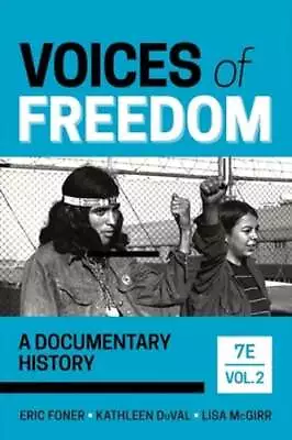 Voices Of Freedom: A Documentary History By Eric Foner: Used • $30.27