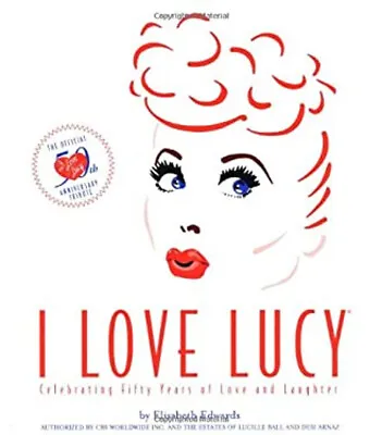 I Love Lucy : Celebrating 50 Years Of Love And Laughter Elisabeth • $6.89