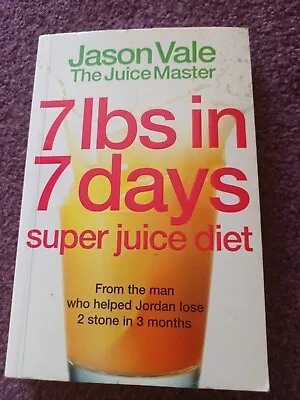 £0.99 • Buy Jason Vale The Juice Master: 7 Lbs In 7 Days Super Juice Diet - Paperback Book