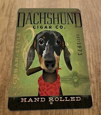 Dachshund Wiener Dog Cuban Cigars Hand Rolled 8x12 Metal Wall Animal Sign • $19.95