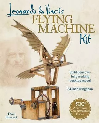 LEONARDO DA VINCI'S FLYING MACHINE KIT By David Hawcock **BRAND NEW** • $35