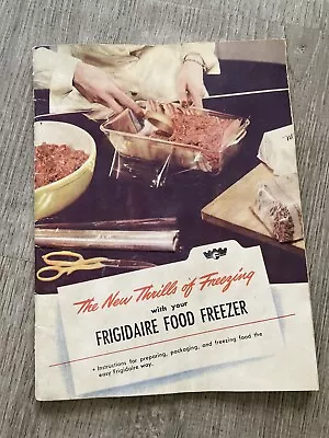 Vintage 1958 Frigidaire Food Freezer Freezing And Cooking Guide Book ILLUSTATED  • $9.99