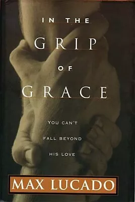 In The Grip Of Grace By Lucado Max • $3.79