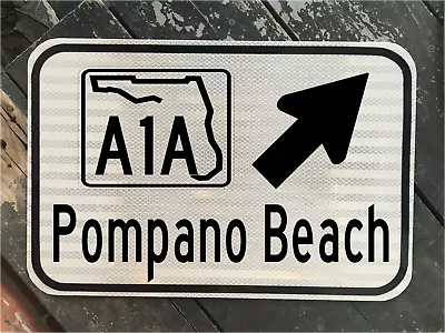 POMPANO BEACH FLORIDA A1A Highway Road Sign 12 X18  DOT Style FREE SHIPPING • $89