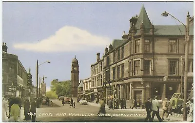 THE CROSS AND HAMILTON ROAD MOTHERWELL -Lanarkshire Postcard • £8