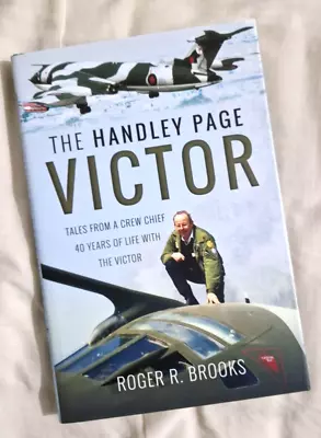 The Handley Page Victor: Tales From A Crew Chief - 40 Years Of Life Book RAF • £12.89