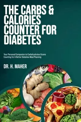 The Carbs & Calories Counter For Diab... Maher Dr. H. • £6.49