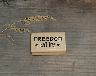Freedom Isn't Free Mounted Rubber Stamp Honor Vets Remember Fallen Heroes #29 • $11