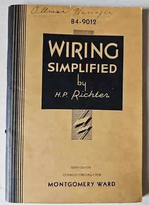 1938 Montgomery Ward Booklet Wiring Simplified By H.P. Ritcher & Insert 84-9012. • $17.55