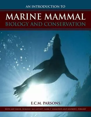 An Introduction To Marine Mammal Biology And Conservation • $87.16