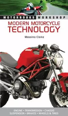 Modern Motorcycle Technology: How Every Part Of Your Motorcycle Works... • $15.30