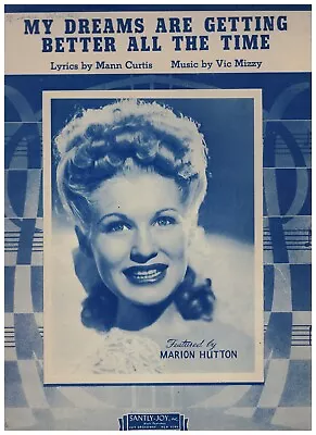 My Dreams Are Getting Better All The Time - Marion Hutton ~ 1944 Sheet Music • $12.32