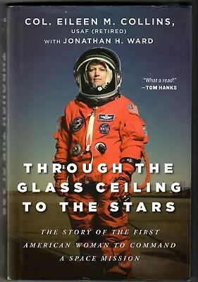Through The Glass Ceiling To The Stars Eileen M. Collins Signed First Edition • $72