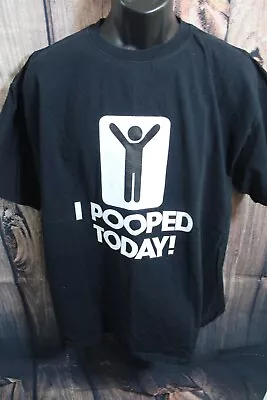 I Pooped Today Short Sleeve T-shirt 2XL Solid Black • $11.99