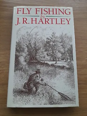J R Hartley Fly Fishing Book Hardback. 1991 Gc • £5