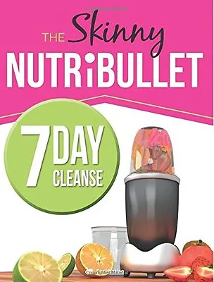 £2.17 • Buy The Skinny NUTRiBULLET 7 Day Cleanse: Calorie Counted Cleanse & Detox Plan: Sm,