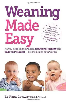 Weaning Made Easy: All You Need To Know About Spoon Feeding And Baby-led Weanin • £2.51