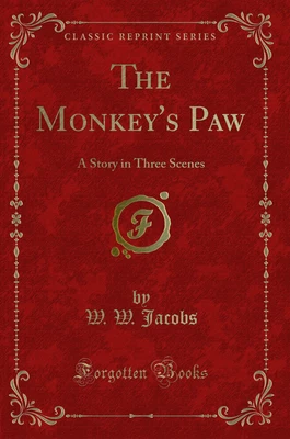 $16.57 • Buy The Monkey's Paw: A Story In Three Scenes (Classic Reprint)