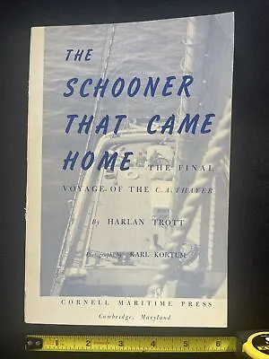 The Schooner That Came Home The Final Voyage Of C. A. Thayer Harlan Trott • $5.99