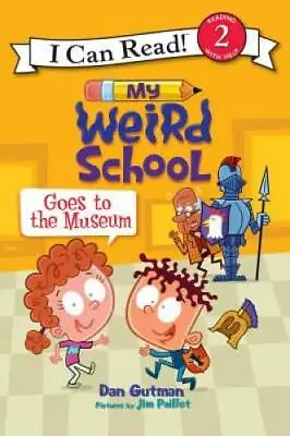 My Weird School Goes To The Museum (I Can Read Level 2) - Paperback - GOOD • $3.73