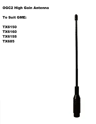 OGC2 High Gain Antenna For GME To Suit TX6150 TX685 TX6155 TX6160 GME Antenna • $24.95