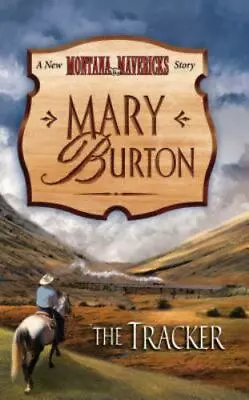 The Tracker; Montana Mavericks: Gold Rush Gr- 0373811209 Mary Burton Paperback • $4.47