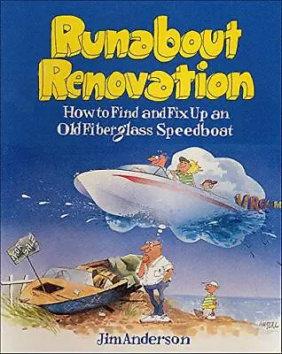 Runabout Renovation: How To Find And ... Anderson Jim • £9.99