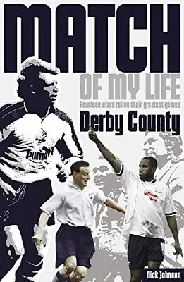£2.89 • Buy Derby County Match Of My Life: Fourteen Stars Relive Their Greatest Games By Nic