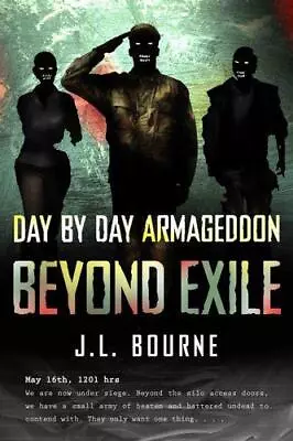 Beyond Exile: Day By Day Armaggedon J. L. Bourne Good Condition ISBN 18498316 • £3.63