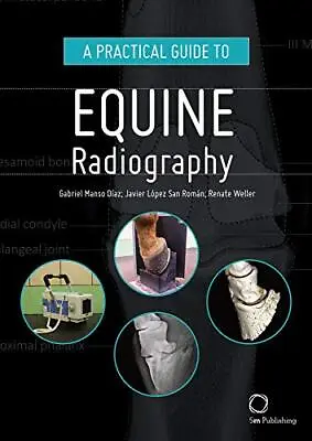 £84.25 • Buy A Practical Guide To Equine Radiography By Renate Weller,Javier López-Sanromán,G