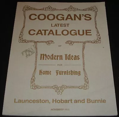 TASMANIA - COOGAN'S 1913 CATALOGUE Furniture & Household Furnishings Facsimile • $24.99