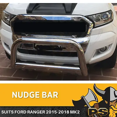 Stainless Steel Nudge Bar Fit Ford Ranger 2012 - 2022 PX PX2 PX3 • $299