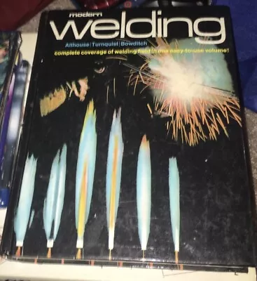 Modern Welding Althouse Turnquist Bowditch Complete Coverage Welding HC 1976 • $12.04