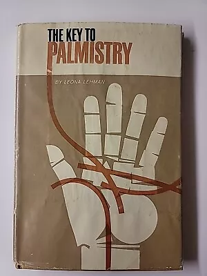 The Key To Palmistry Leona Lehman 1963 HC W/ DJ Illustrated OCCULT VINTAGE 1st • $24.42