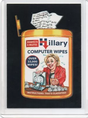 2017 Wacky Packages 50th Ann. Crazy Politics HILLARY (Clinton) COMPUTER WIPES  • $2.99