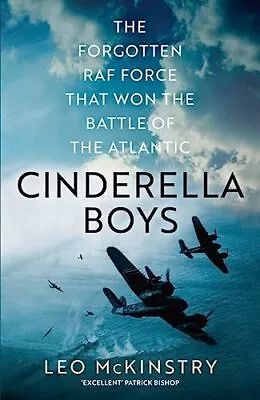Cinderella Boys: The Forgotten RAF Force That Won The Battle Of The Atlantic • £13.25