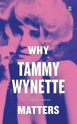 Why Tammy Wynette Matters - 9781477324646 • £18.84