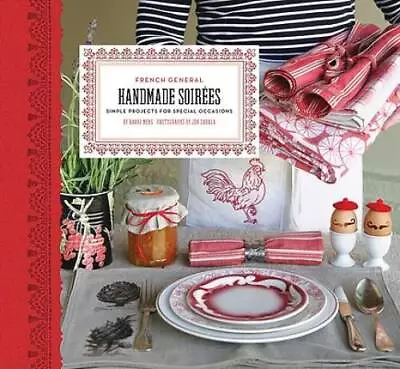 French General: Handmade Soirees: Simple Projects For Special Occasions - GOOD • $7.98