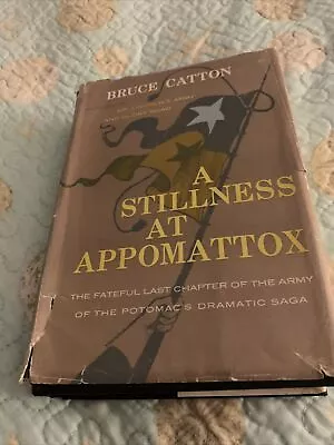 A Stillness At Appomattox By Bruce Catton 1st Edition Hardcover Vintage 1953 • $14.99