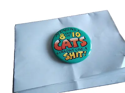 8 Out Of 10 Cats Couldn't Give A Sh*t Picture  Badge • £2.50