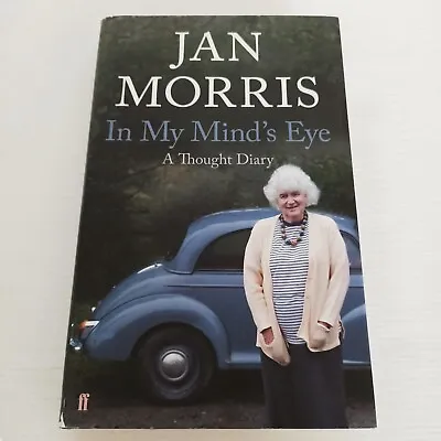 In My Mind's Eye Jan Morris A Thought Diary Hardback • £10.31